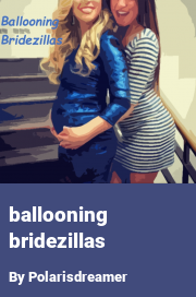 Book cover for Ballooning bridezillas, a weight gain story by Polarisdreamer
