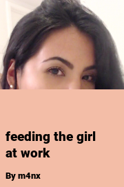 Book cover for Feeding the girl at work, a weight gain story by M4nx