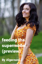 Book cover for Feeding the supermodel (preview), a weight gain story by Algernon5