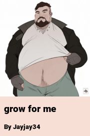 Book cover for Grow for me, a weight gain story by Jayjay34