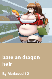 Book cover for Bare an dragon heir, a weight gain story by Mariasoul12