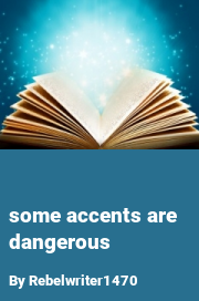 Book cover for Some accents are dangerous, a weight gain story by Rebelwriter1470