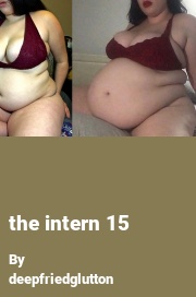 Book cover for The intern 15, a weight gain story by Deepfriedglutton