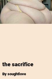 Book cover for The sacrifice, a weight gain story by Soughtlove