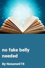 Book cover for No fake belly needed, a weight gain story by Noname078
