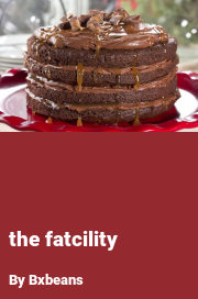 Book cover for The fatcility, a weight gain story by Bxbeans