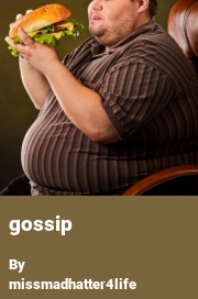 Book cover for Gossip, a weight gain story by Missmadhatter4life