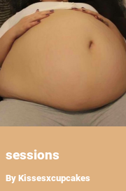 Book cover for Sessions, a weight gain story by Kissesxcupcakes