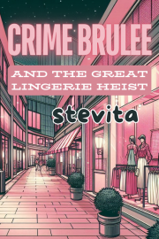 Book cover for Crime Brulee and the Great Lingerie Heist, a weight gain story by Stevita