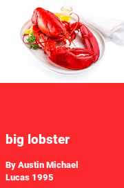 Book cover for Big lobster, a weight gain story by Austin Michael Lucas 1995