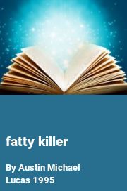 Book cover for Fatty Killer, a weight gain story by Austin Michael Lucas 1995