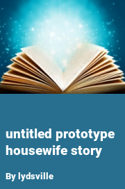 Book cover for Untitled prototype housewife story, a weight gain story by Lydsville
