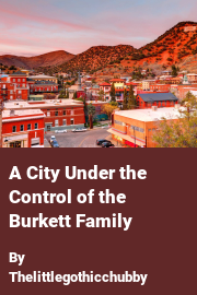 Book cover for A City Under the Control of the Burkett Family, a weight gain story by Thelittlegothicchubby