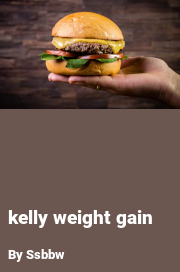 Book cover for Kelly weight gain, a weight gain story by Ssbbw