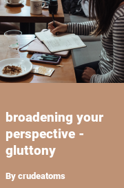 Book cover for Broadening your perspective - gluttony, a weight gain story by Crudeatoms