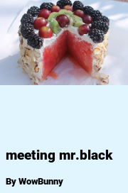 Book cover for Meeting Mr.black, a weight gain story by WowBunny