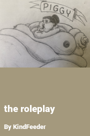 Book cover for The roleplay, a weight gain story by KindFeeder