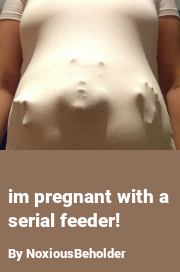 Book cover for Im pregnant with a serial feeder!, a weight gain story by FilmFetishist