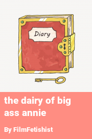 Book cover for The dairy of big ass annie, a weight gain story by FilmFetishist