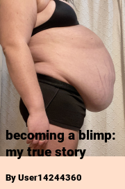 Book cover for Becoming a blimp: my true story, a weight gain story by User14244360