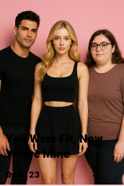 Book cover for You Were Fit, Now You’re Mine, a weight gain story by S123