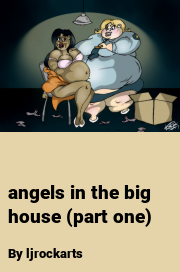 Book cover for Angels in the big house (part one), a weight gain story by Ljrockarts