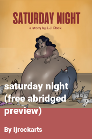 Book cover for Saturday night (free abridged preview), a weight gain story by Ljrockarts