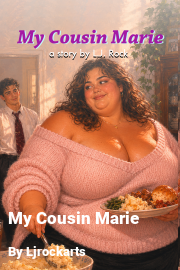 Book cover for My Cousin Marie, a weight gain story by Ljrockarts