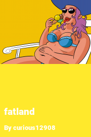 Book cover for Fatland, a weight gain story by Curious12908