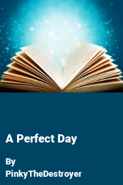 Book cover for A Perfect Day, a weight gain story by PinkyTheDestroyer