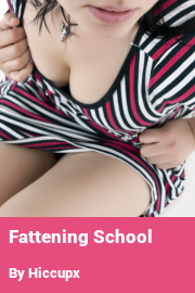 Book cover for Fattening School, a weight gain story by Hiccupx