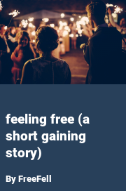 Book cover for Feeling free (a short gaining story), a weight gain story by FreeFell