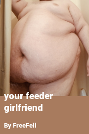 Book cover for Your feeder girlfriend, a weight gain story by FreeFell