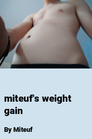 Book cover for Miteuf's Weight Gain, a weight gain story by Miteuf