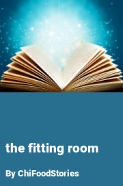 Book cover for The Fitting Room, a weight gain story by ChiFoodStories