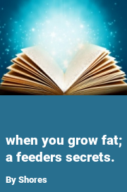 Book cover for When you grow fat; a feeders secrets., a weight gain story by Shores