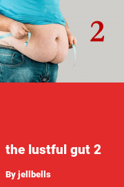 Book cover for The lustful gut 2, a weight gain story by Jellbells