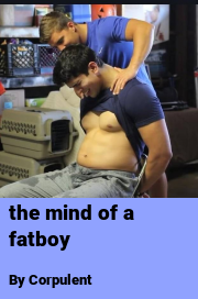 Book cover for The mind of a fatboy, a weight gain story by Corpulent