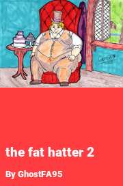 Book cover for The Fat Hatter 2, a weight gain story by GhostFA95