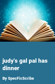 Book cover for Judy's gal pal has dinner, a weight gain story by SpecFicScribe