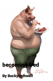 Book cover for Becoming fred, a weight gain story by BuckyRothwell