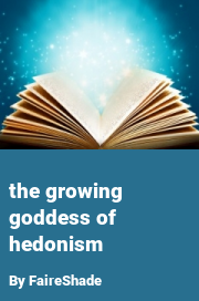 Book cover for The growing goddess of hedonism, a weight gain story by FaireShade