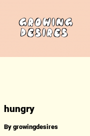 Book cover for Hungry, a weight gain story by Growingdesires