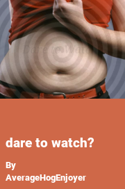 Book cover for Dare to watch?, a weight gain story by AverageHogEnjoyer