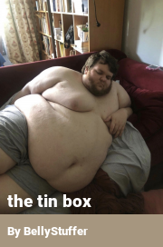 Book cover for The tin box, a weight gain story by BellyStuffer