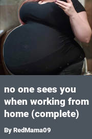 Book cover for No one sees you when working from home (complete), a weight gain story by RedMama09
