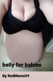 Book cover for Belly for babies, a weight gain story by RedMama09