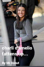 Book cover for Charli d'amelio fattens up..., a weight gain story by Mr Donut