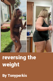 Book cover for Reversing the weight, a weight gain story by Tonyperkis