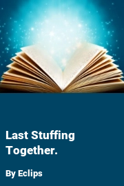 Book cover for Last Stuffing Together., a weight gain story by Eclips